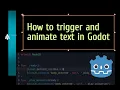 How to trigger and animate text in Godot 6 min