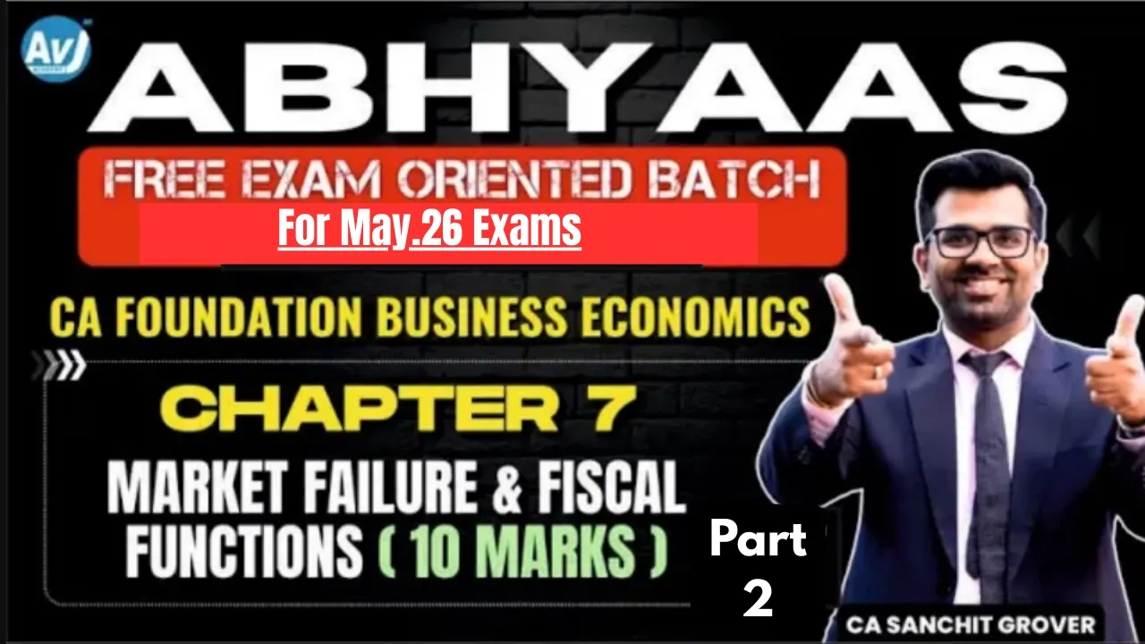 Market Failure & Fiscal Functions | Part 2 | Free Exam-oriented Batch | CA Foundation Economics