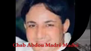 Cheb Abdou Madré Madré 