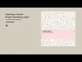 Matthew Halsall - Bright Sparkling Light (Official EP Video)