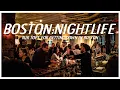 Boston Nightlife Guide our top spots do drink go out get down get rowdy in Boston