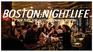 Boston Nightlife Guide our top spots do drink go out get down get rowdy in Boston