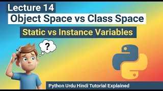 Object Space vs Class Space in python Static method Instance Variables Explained