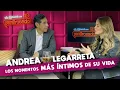 ANDREA LEGARRETA los momentos MAS INTIMOS de su vida La entrevista con Yordi Rosado