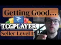 Getting Good at BEGINNING Your TCGplayer Journey Seller Level 1