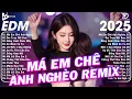Download Lagu Má Em Chê Anh Nghèo... Remix ♫ BXH Nhạc Trẻ Remix Hay Nhất 2025 -Top 15 Bản EDM Hot Trend TRIỆU VIEW