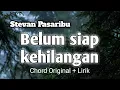 Belum Siap Kehilangan - Stevan Pasaribu ( Chord Original + Lirik ) cover tami aulia