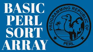 Perl Programming Tutorial - How To Sort An Array 2022