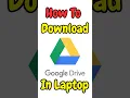 How To Download Google Drive in Laptop Updated Method