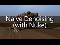 Naive Denoising Nuke
