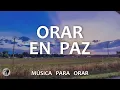 Download Lagu ORAR EN PAZ - MUSICA CRISTIANA INSTRUMENTAL PARA ORAR **SIN ANUNCIOS INTERMEDIOS