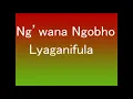 Ng'wana Ngobho Song Lyaganifula,By Prd Xam 0693269447