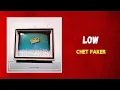 Download Lagu Chet Faker - Low (Lyrics)