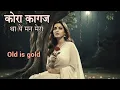 Lagu Kora Kagaz Tha Yeh Man Mera | Old is Gold Romantic Hindi Song | 60s–70s Melodious Bollywood Classic