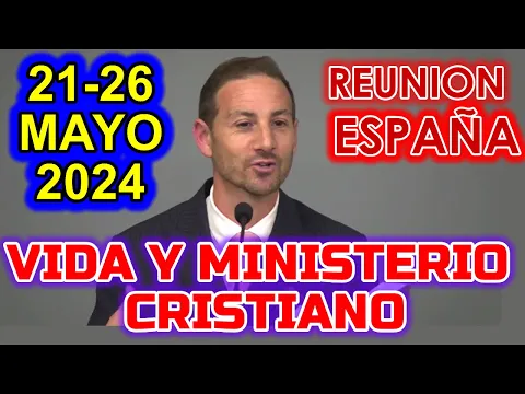 Download MP3 REUNIÓN VIDA Y MINISTERIO CRISTIANO DE ESTA SEMANA (20-26 MAYO 2024) ESPAÑA
