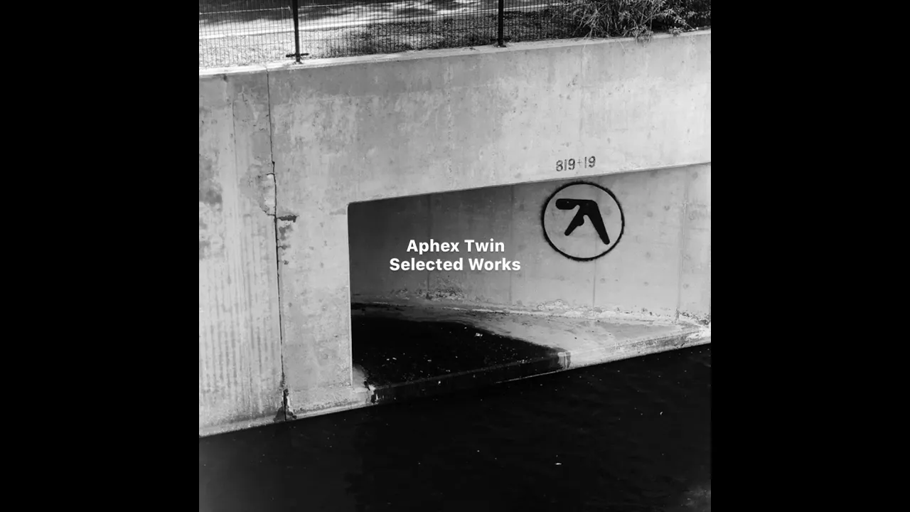 Aphex Twin/AFX • selected_user18081971_works — a mix curated by @pianofight Aphex Twin/AFX • selected_user18081971_works — a mix curated by @pianofight