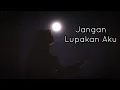 Download Lagu JANGAN LUPAKAN AKU - ANDMESH KAMALENG ( Cover by Fadhilah Intan )