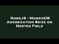 NodeJS MongoDB Aggregation size on Nested Field