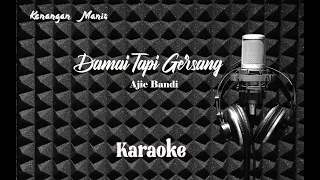 damai tapi gersang ajie bandi karaoke