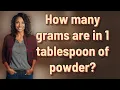 How many grams are in 1 tablespoon of powder