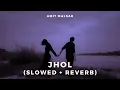 Download Lagu Amt Malsar - Jhol (Slowed + Reverb) | Jhol (Lofi Mix) | Jhol Maanu, Annural Khalid