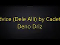 Advice (Dele Alli) by Cadet x Deno Driz Lyrics