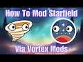 How To Mod Starfield Vortex Mods