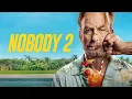 Download Lagu Nobody 2 (2025) English Movie | Bob Odenkirk, Connie Nielsen, Christopher Loyd, RZA