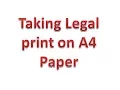 How to take Legal Size Print on A4 Size Paper