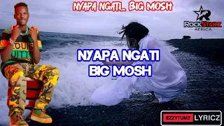 Nyapa Ngati By Big Mosh Lyrics Visualizer 