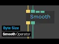 Smooth Operator - Byte Size