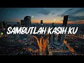 Download Lagu Sambutlah Kasih Ku - Lovehunters (Lirik Video)