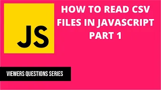 How to read CSV files in Javascript