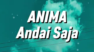 anima andai saja lirik 