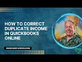 How to Correct Duplicate Income in QuickBooks Online - Invoice Deposit