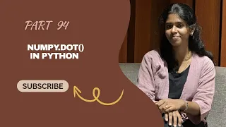 Part 94 - numpy dot in Python Python NumPy Tutorial