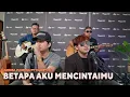 Download Lagu BETAPA AKU MENCINTAIMU - ANGGA CANDRA FT. VAGETOZ (KOLABORASI)