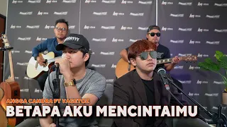 betapa aku mencintaimu angga candra ft vagetoz kolaborasi 