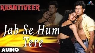 jab se hum tere full audio song atul agnihotri mamta kulkarni nana patekar 