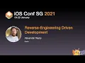 Reverse-Engineering Driven Development - iOS Conf SG 2021