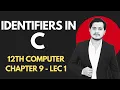 Identifiers in C Standard and User defined Identifiers Chapter 9 part 2 computer
