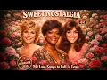 Lagu Sweet Nostalgia: Anne Murray, The Carpenters, Dionne Warwick ❤️ 20 Love Songs to Fall in Love [4k]