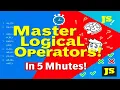 Learn JavaScript LOGICAL OPERATORS in 5 minutes