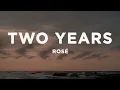 Download Lagu ROSÉ - two years (Lyrics)