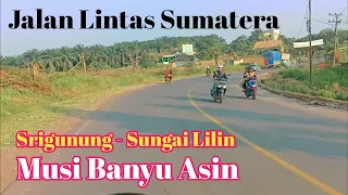 Download Srigunung, Sungai Lilin - Jalan Lintas Sumatera | Mampir  Motovlog MP3