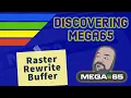Discovering MEGA65 - The Raster Rewrite Buffer Spolier it s amazing