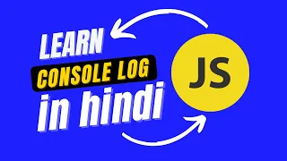 What is console log in Hindi JavaScript Output - Hindi Learn in 4 minutes for Beginners