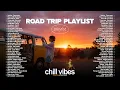 Lagu Road Trip Playlist - Chill Vibes🔥🎶|| Trending TikTok Music — Best English Hits | The Most Popular