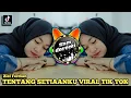 Download Lagu DJ TENTANG KESETIAANKU - MAUMU APA SUMPAH KU TAK TAHU | Ziel ferdian viral tik tok