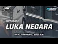 Download Lagu DJ LUKA NEGARA X PARADISE MIDDLE KRUEK